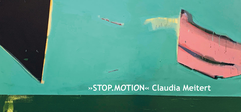 »STOP.MOTION« von Claudia Meitert