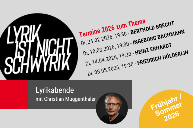 Lyrik ist nicht schwyrik - Lyrikabende mit Christian Muggenthaler